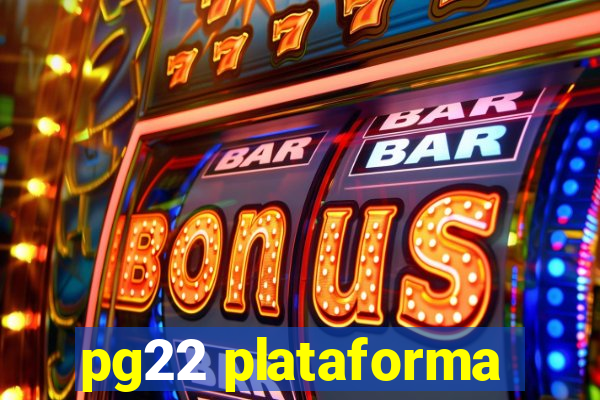 pg22 plataforma